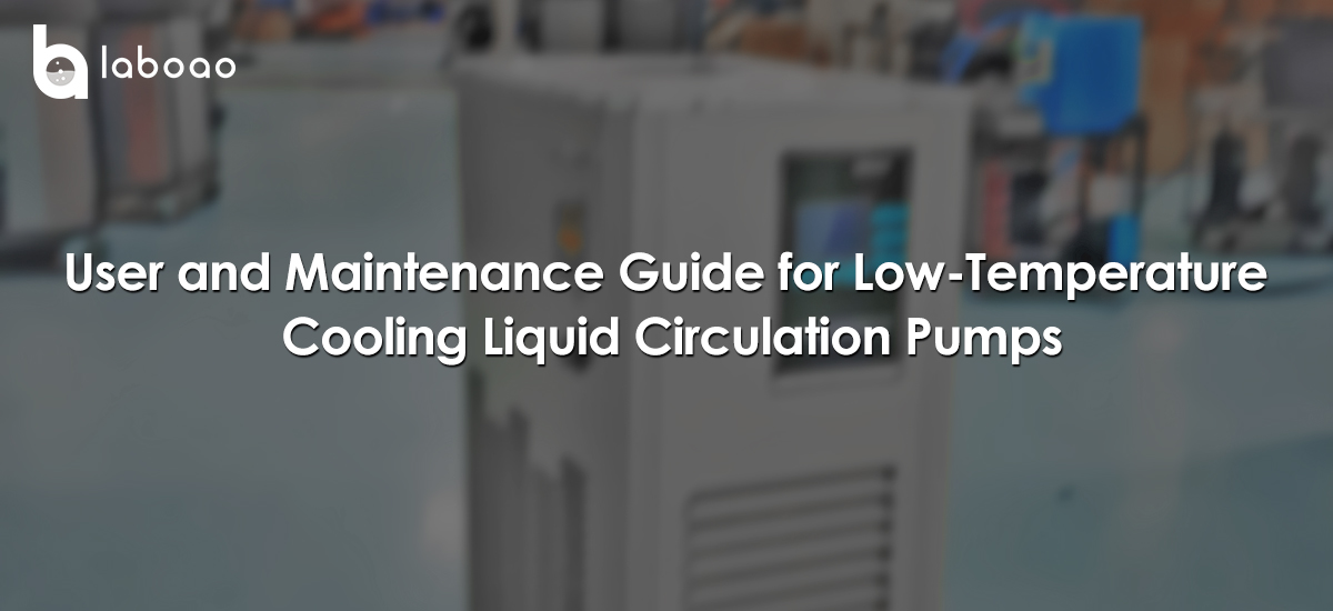 User And Maintenance Guide For Low-Temperature Cooling Liquid Circulation Pumps