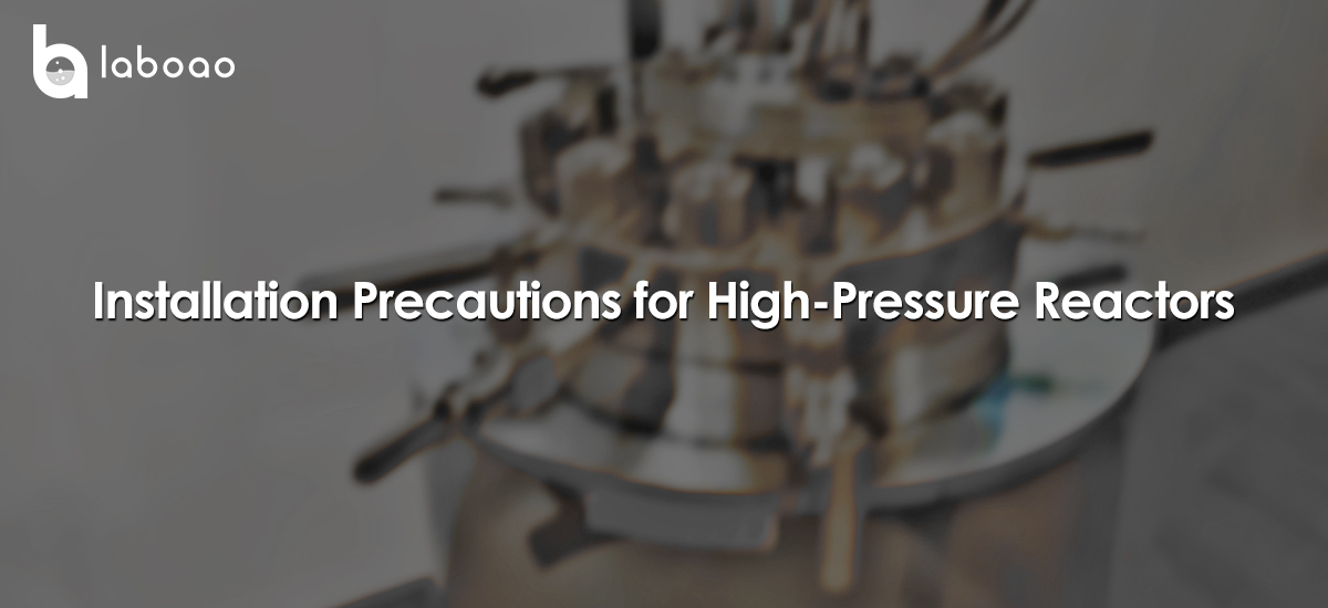 Installation Precautions For High-Pressure Reactors
