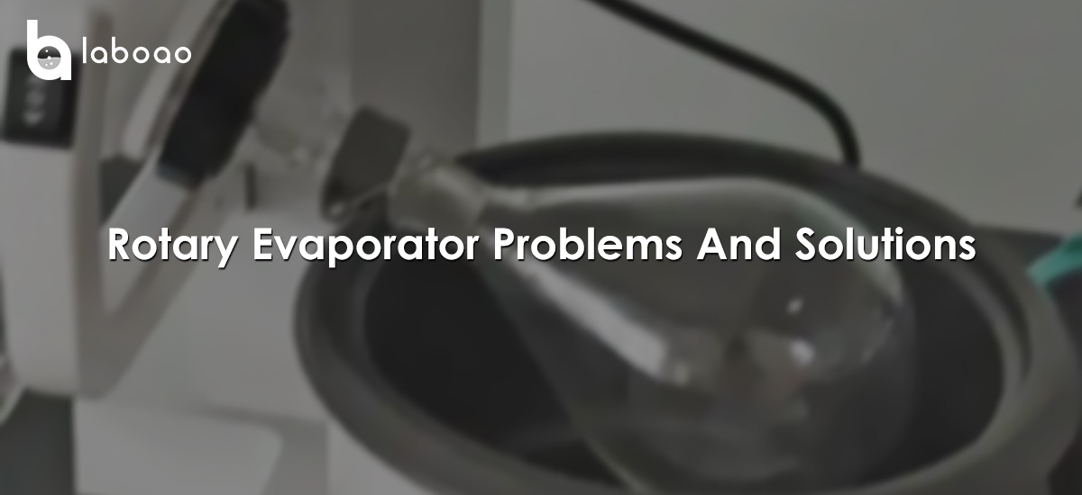 Rotary Evaporator Problems And Solutions