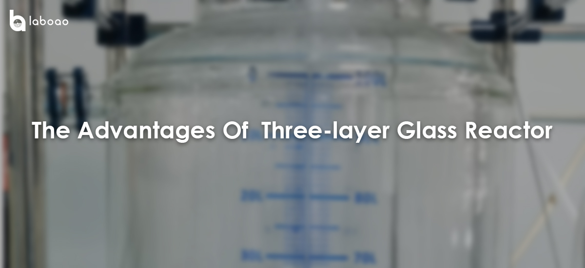 What Are The Advantages Of A Three-layer Glass Reactor?